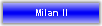 Milan II