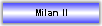 Milan II